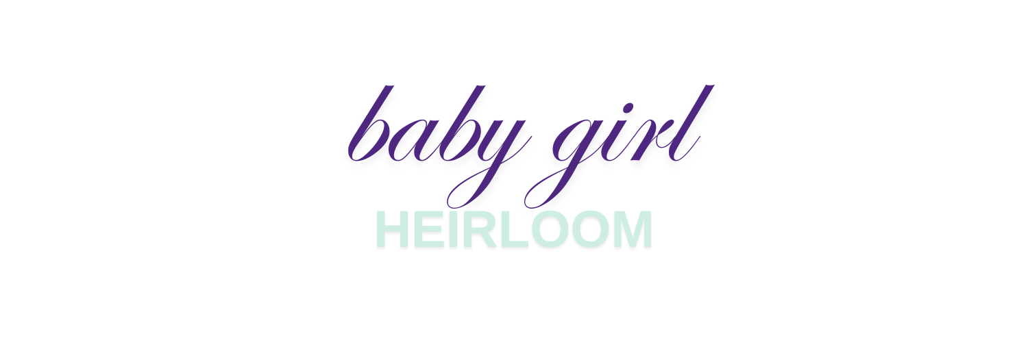 Baby Girl Heirloom