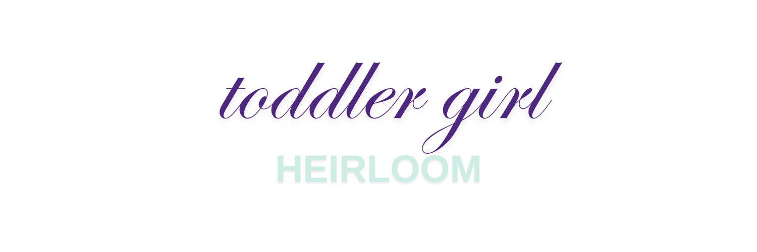 Toddler Girl Heirloom