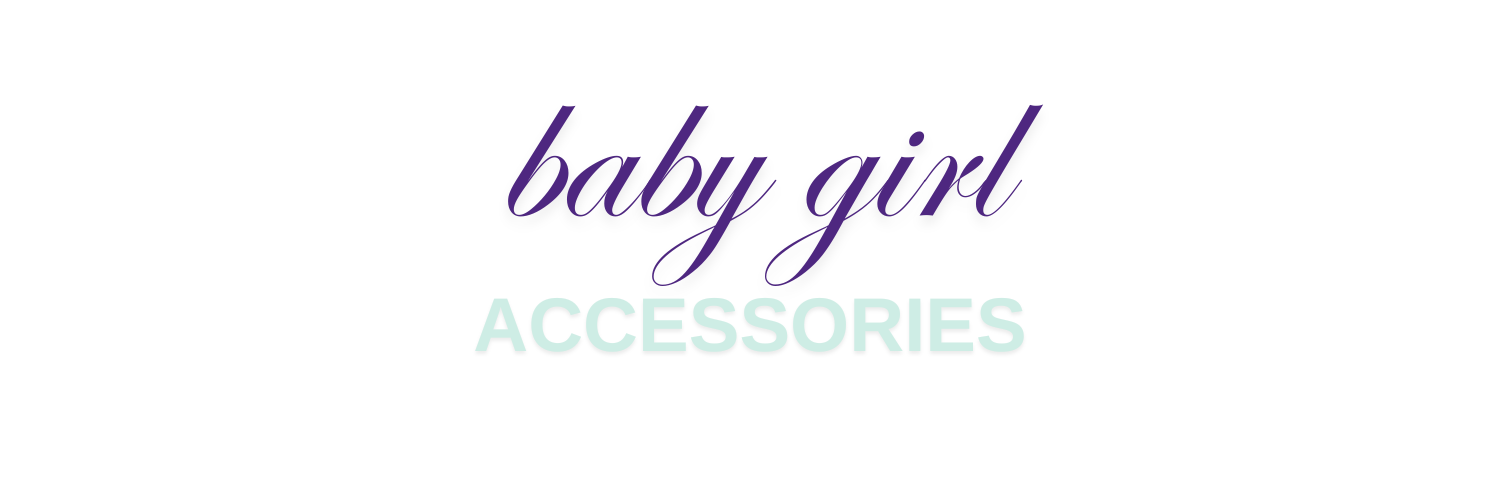 Baby Girl Accessories